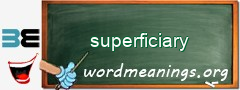 WordMeaning blackboard for superficiary